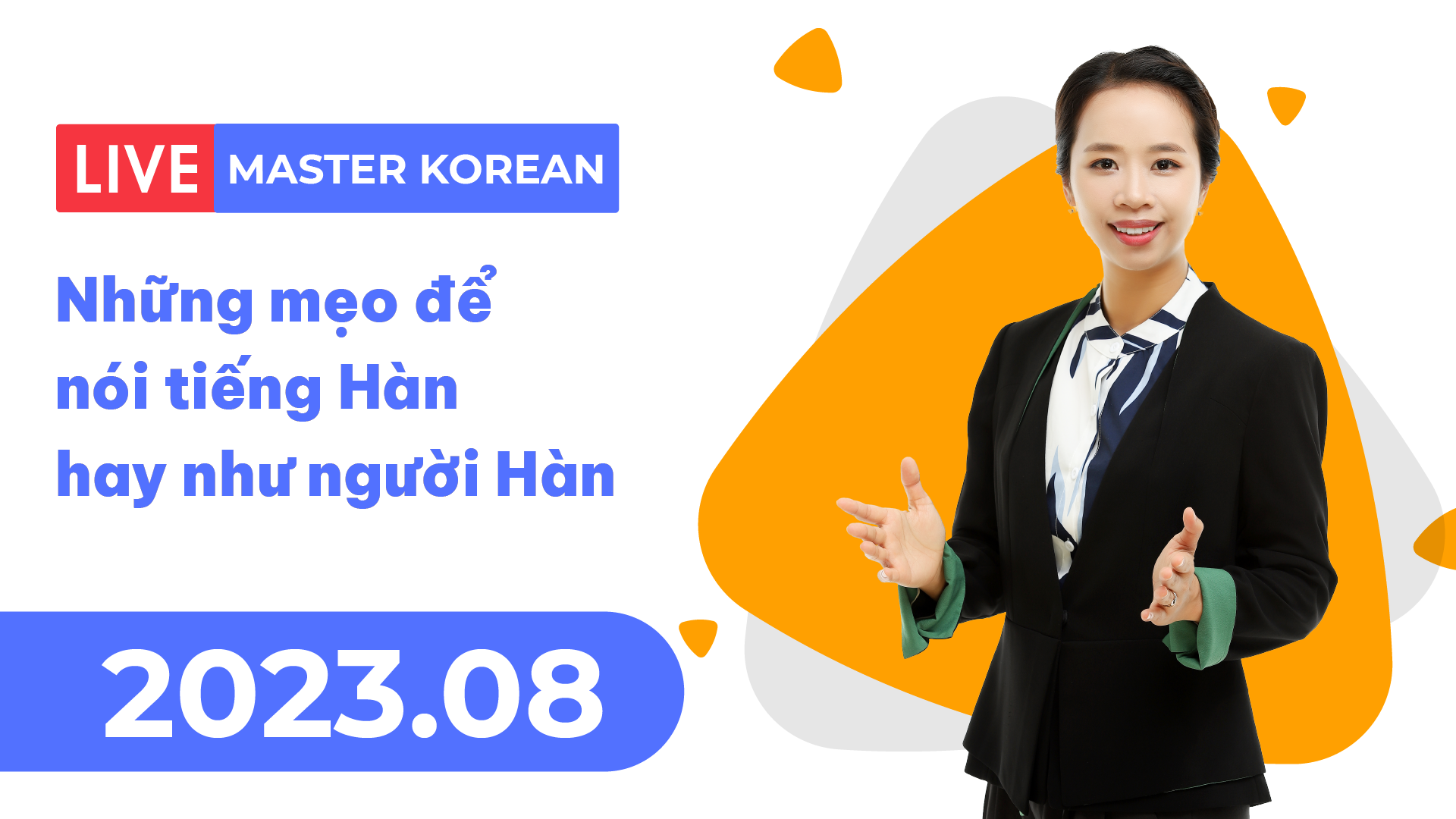 Facebook Livestream 2023.08 Những mẹo để nói tiếng Hàn hay như người Hàn