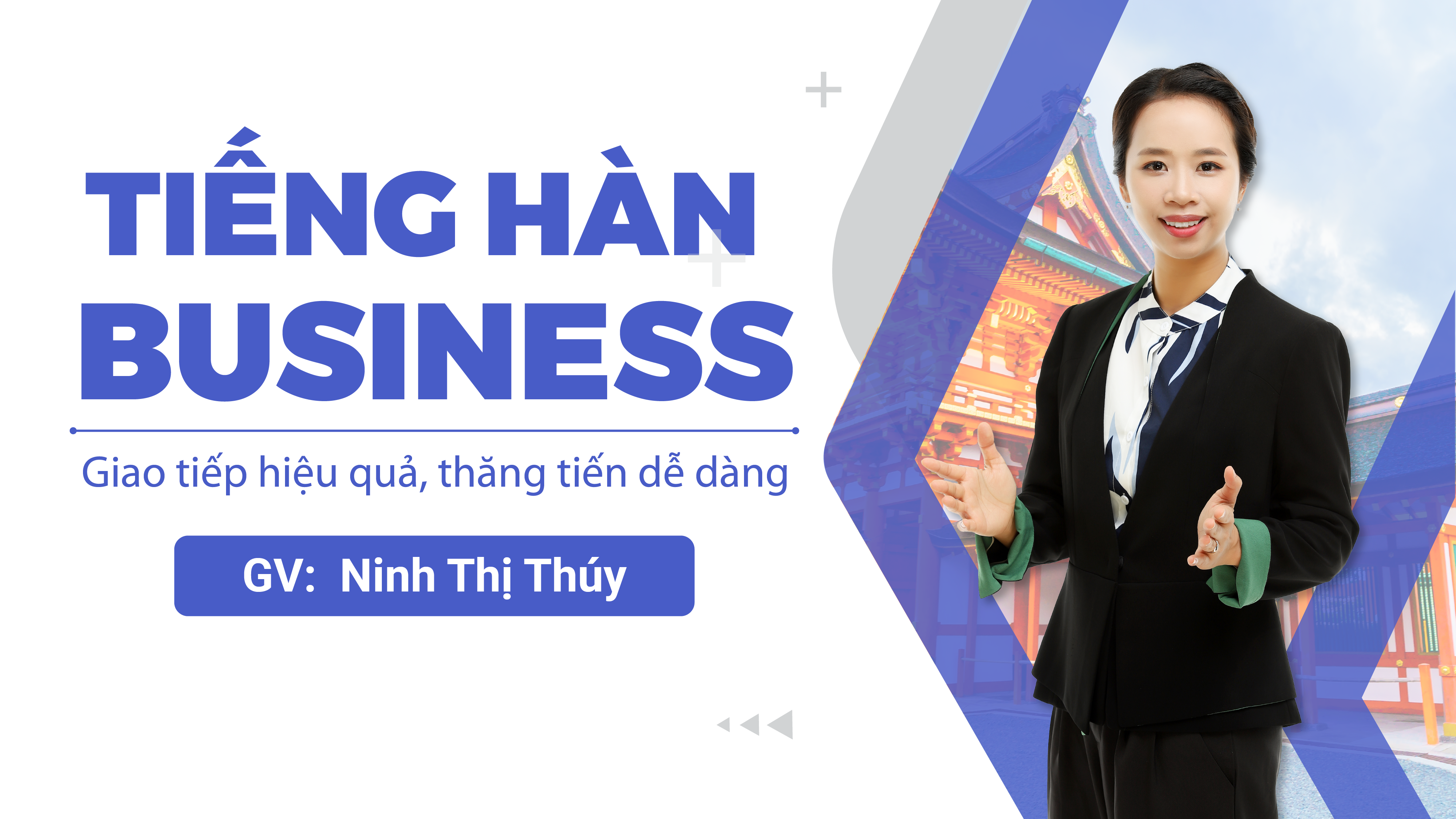[-30%] Tiếng Hàn Business [GV Ninh Thị Thúy] - 24 Bài Giảng